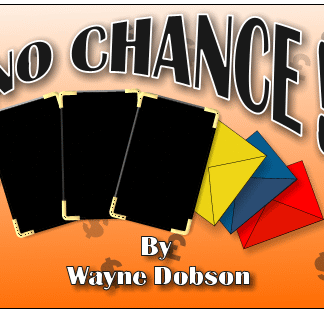 No Chance by Wayne Dobson (by Minten Magic)